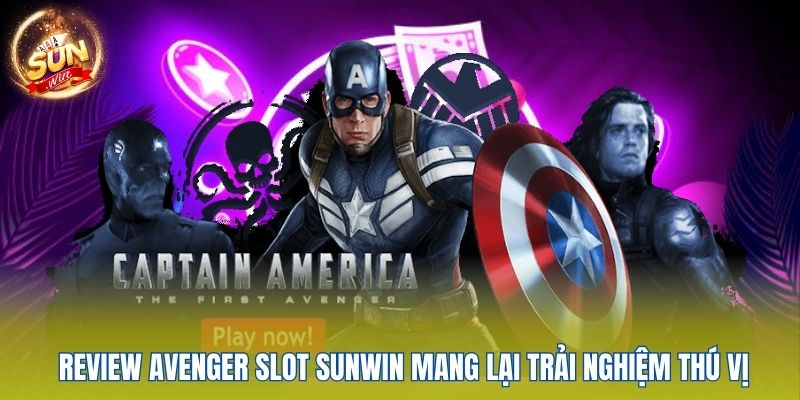 Review Avenger Slot Sunwin - Nổ Hũ Siêu Anh Hùng Cực Hot 2 Review Avenger Slot Sunwin mang lại trải nghiệm thú vị